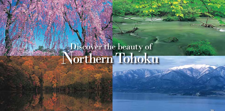 Discover the beauty of Nothern Tohoku